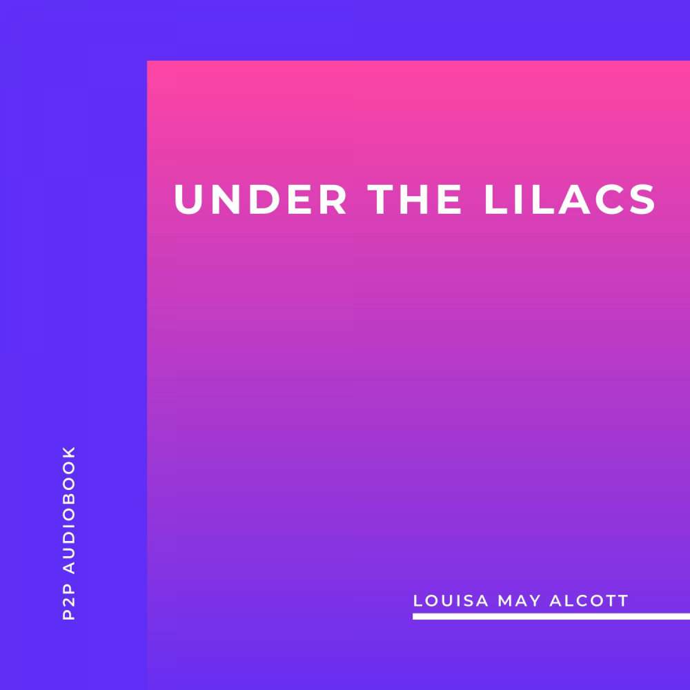 Cover von Louisa May Alcott - Under the Lilacs