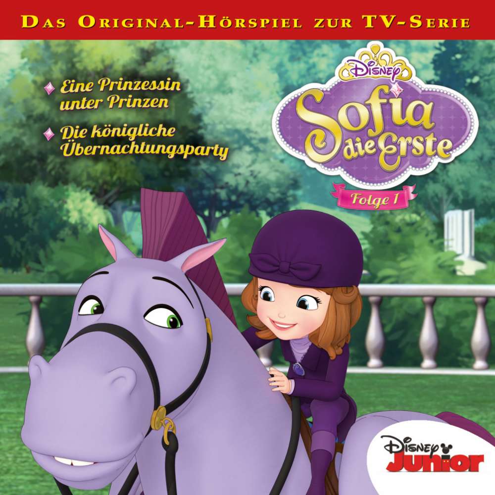 Cover von Sofia die Erste Hörspiel - Folge 1 - Eine Prinzessin unter Prinzen / Die königliche Übernachtungsparty