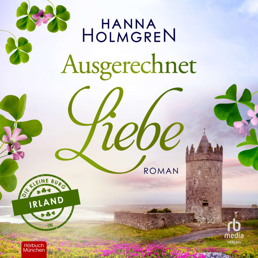 Cover von Hanna Holmgren - Die kleine Burg in Irland - Band 1 - Ausgerechnet Liebe