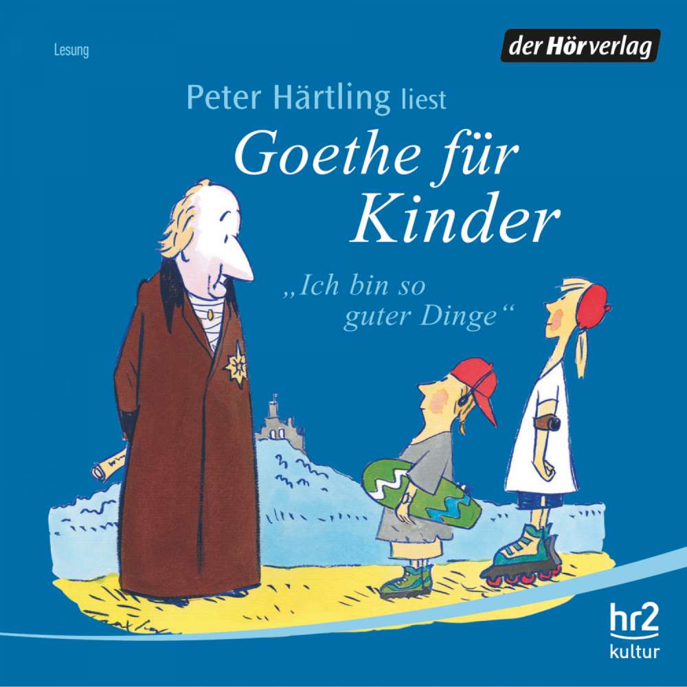 Cover von Peter Härtling - Goethe für Kinder - Ich bin so guter Dinge