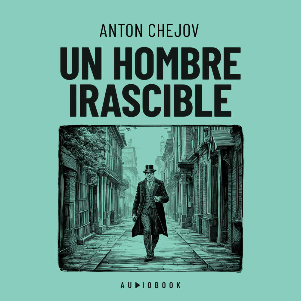 Cover von Anton Chejov - Un hombre irascible