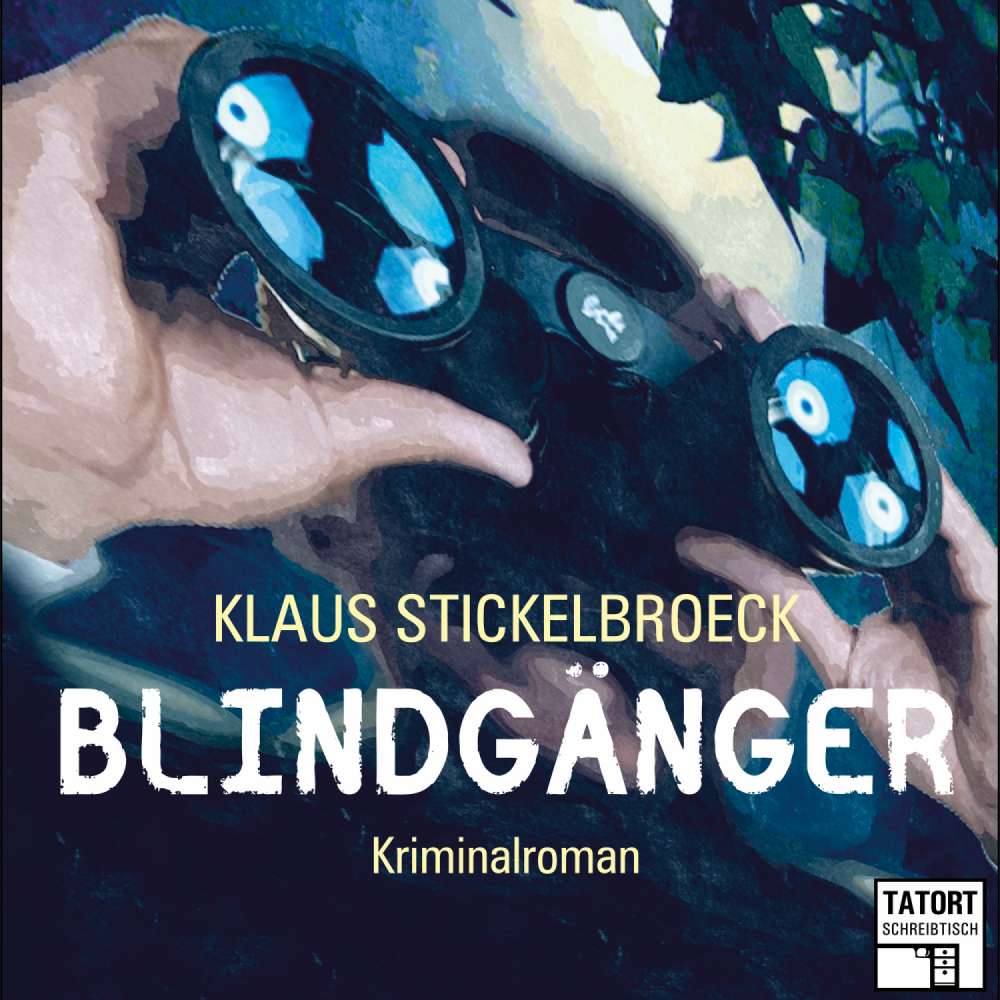 Cover von Klaus Stickelbroeck - Tatort Schreibtisch - Autoren live - Folge 1 - Blindgänger