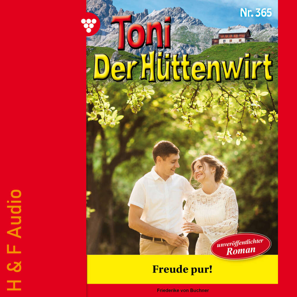 Cover von Friederike von Buchner - Toni der Hüttenwirt - Band 365 - Freude pur!