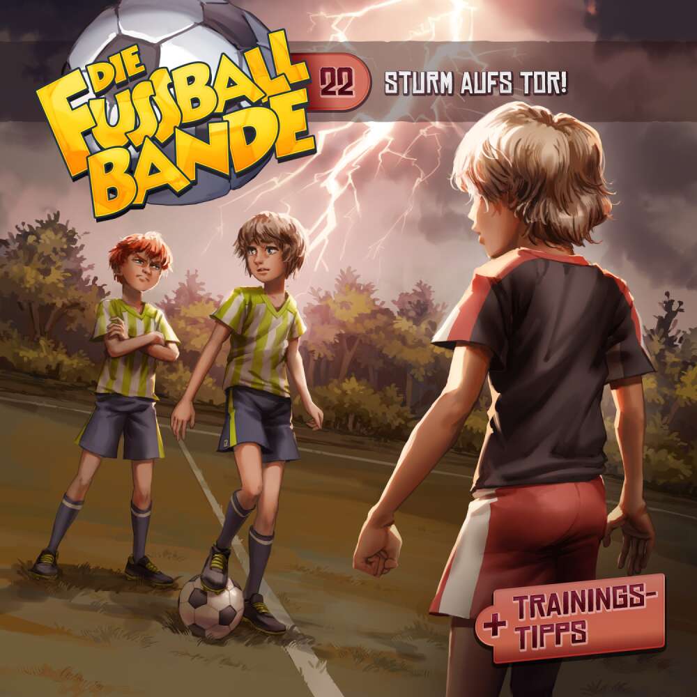 Cover von Die Fussballbande - Folge 22 - Sturm aufs Tor!