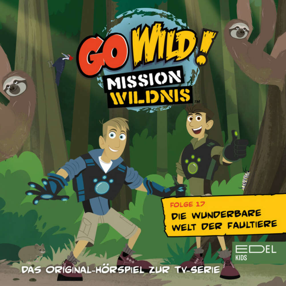 Cover von Go Wild! - Mission Wildnis - Folge 17: Die wunderbare Welt der Faultiere / Seepferdchen sind keine Ohrringe! (Das Original-Hörspiel zur TV-Serie)