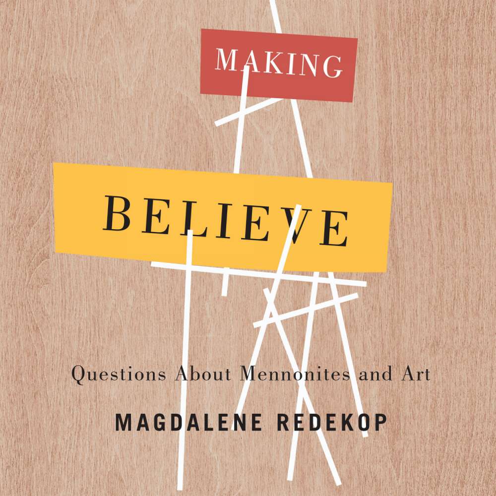 Cover von Magdalene Redekop - Making Believe - Questions About Mennonites and Art