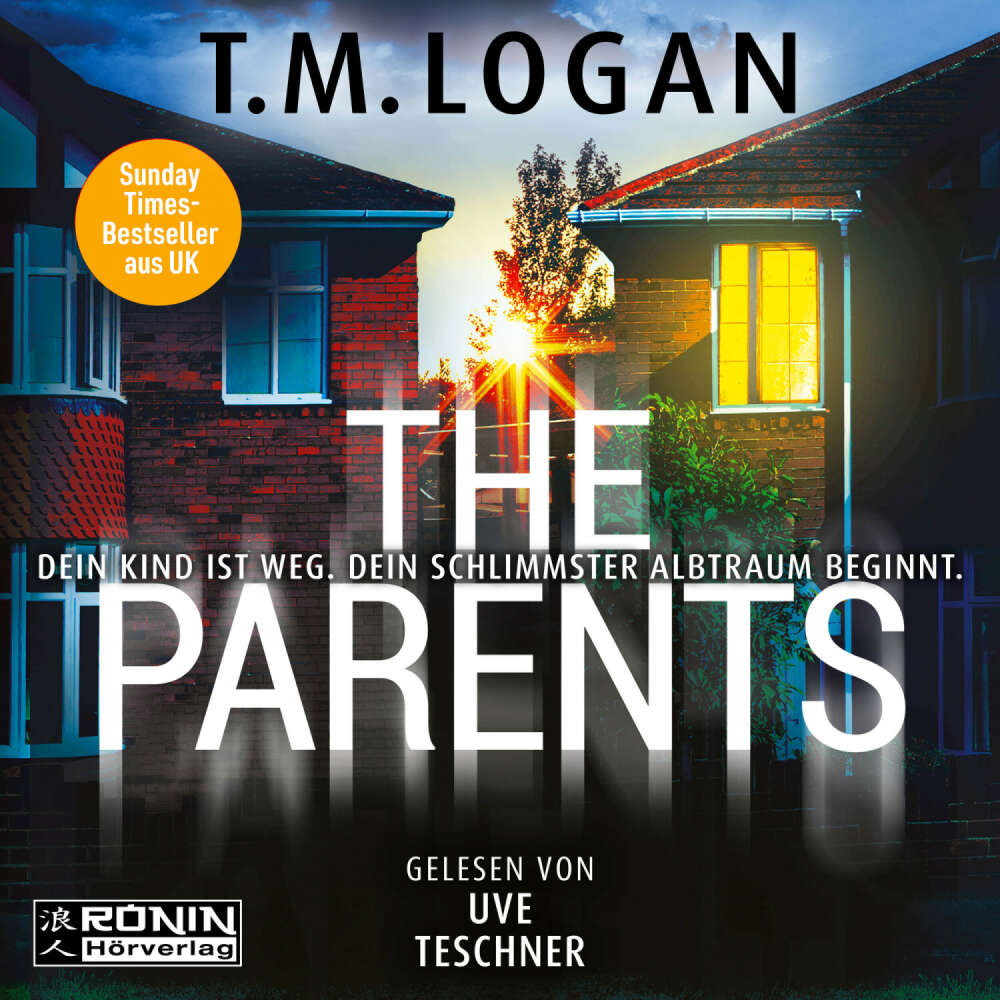 Cover von T.M. Logan - The Parents - Dein Kind ist weg. Dein schlimmster Albtraum beginnt.