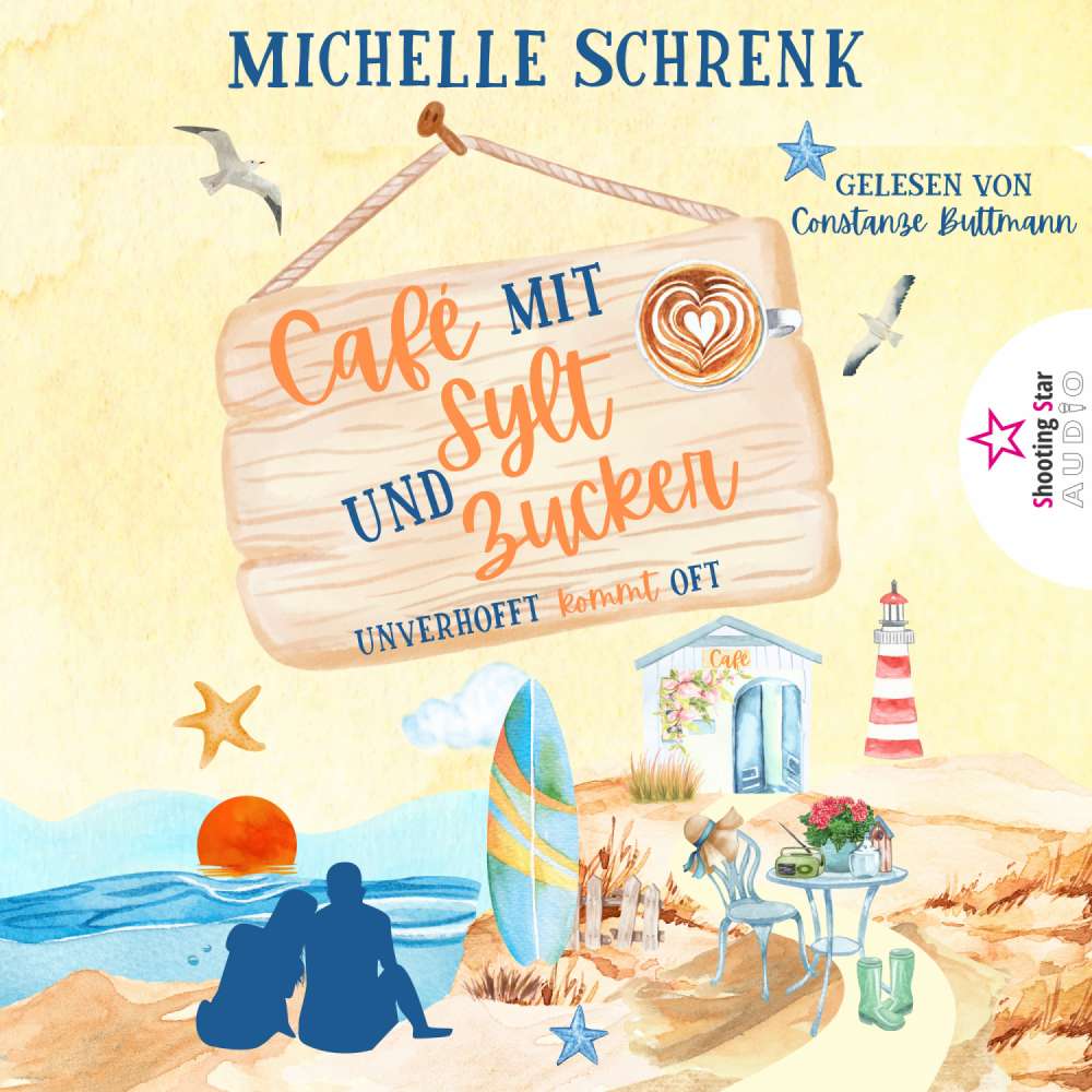 Cover von Michelle Schrenk - Café mit Sylt und Zucker - Band 2 - Unverhofft kommt oft