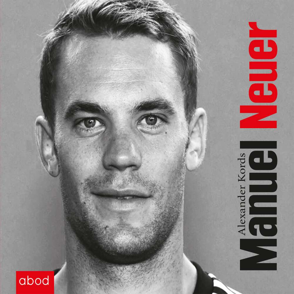 Cover von Alexander Kords - Manuel Neuer - Biografie