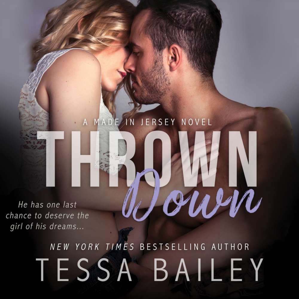Cover von Tessa Bailey - Made in Jersey - Book 2 - Thrown Down