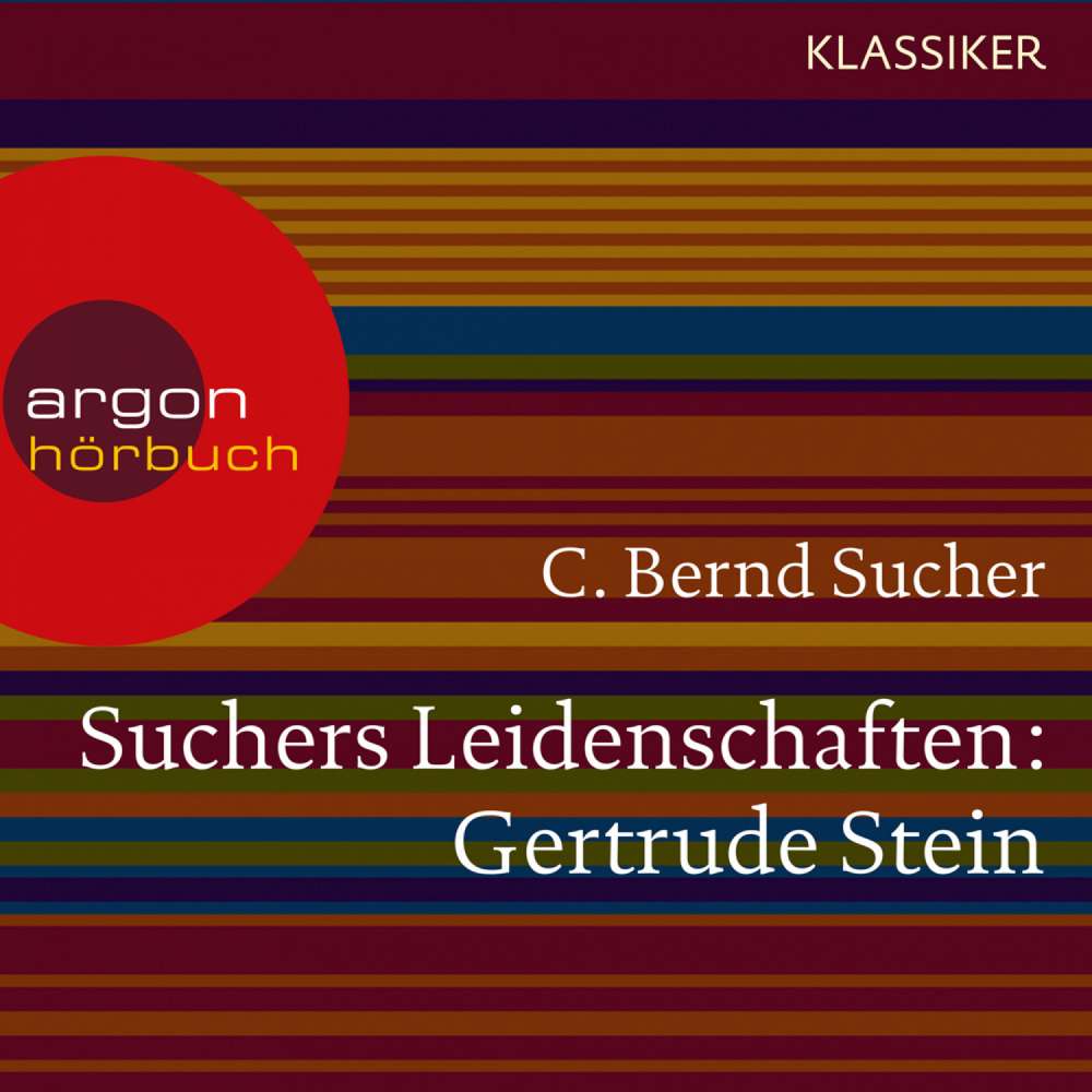 Cover von C. Bernd Sucher - Suchers Leidenschaften: Gertrude Stein - oder Wörter tun, was sie wollen