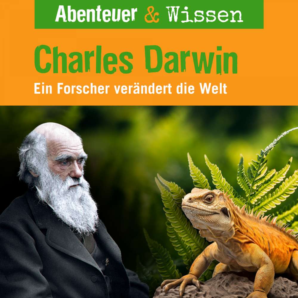 Cover von Abenteuer & Wissen - Charles Darwin - Ein Forscher verändert die Welt
