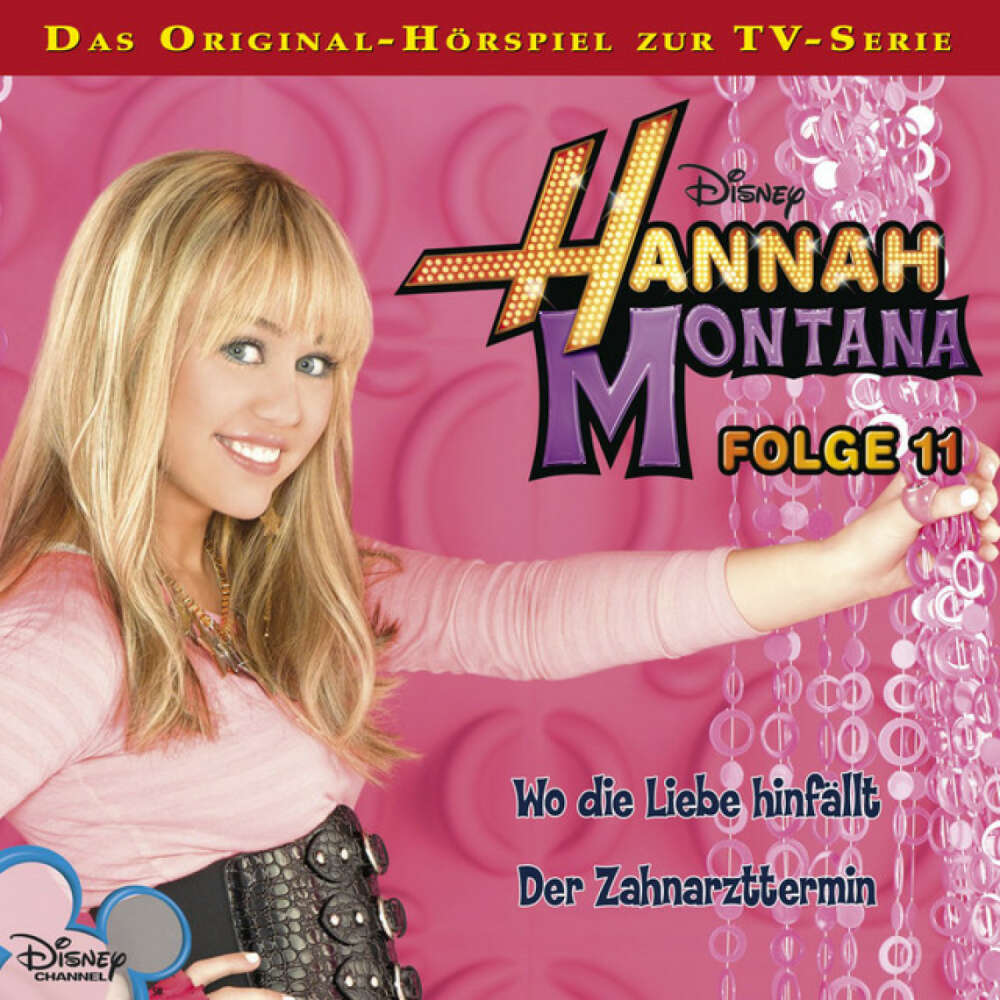 Cover von Disney - Hannah Montana - Folge 11: Wo die Liebe hinfällt / Der Zahnarzttermin