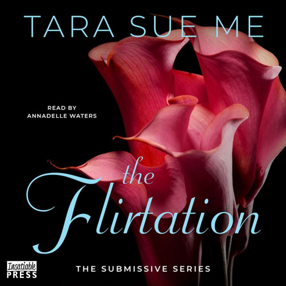 Cover von Tara Sue Me - The Submissive Series - Book 10 - The Flirtation