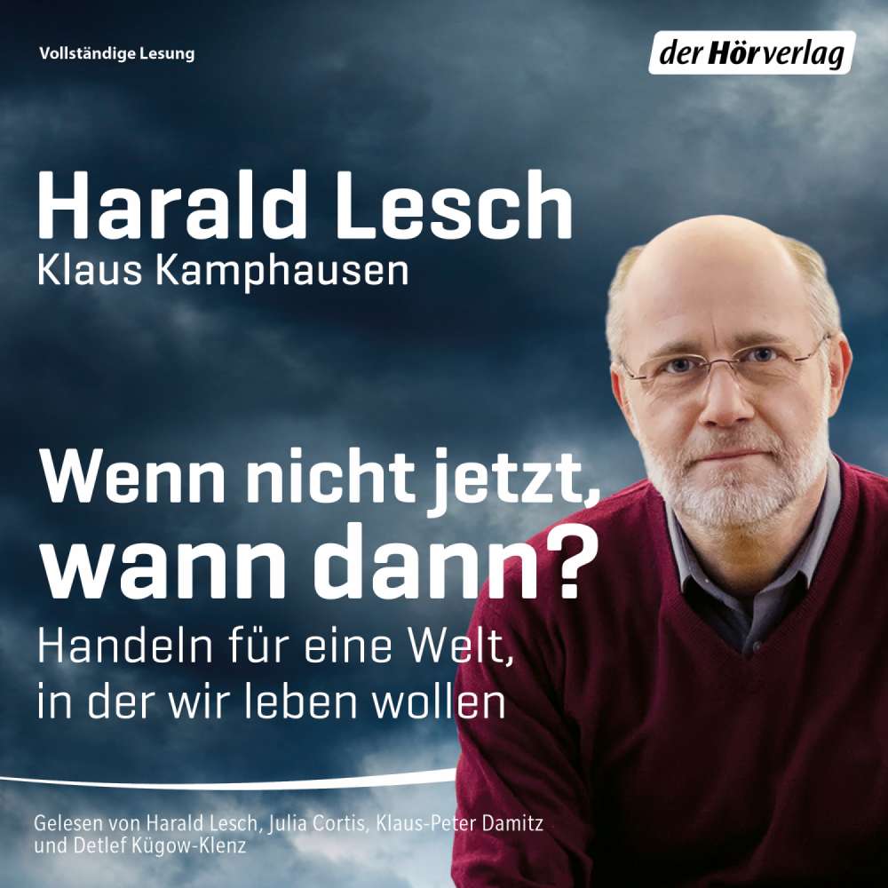 Cover von Harald Lesch - Wenn nicht jetzt, wann dann? - Handeln für eine Welt, in der wir leben wollen