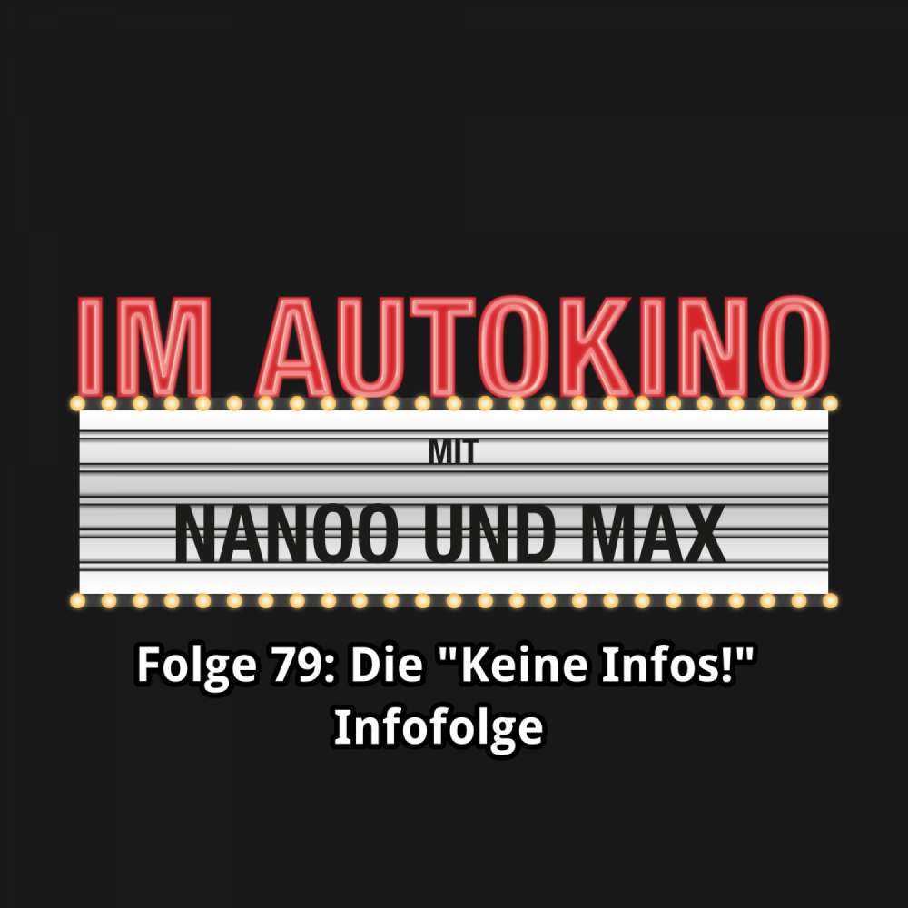 Cover von Im Autokino - Folge 79 - Die "Keine Infos!"-Infofolge