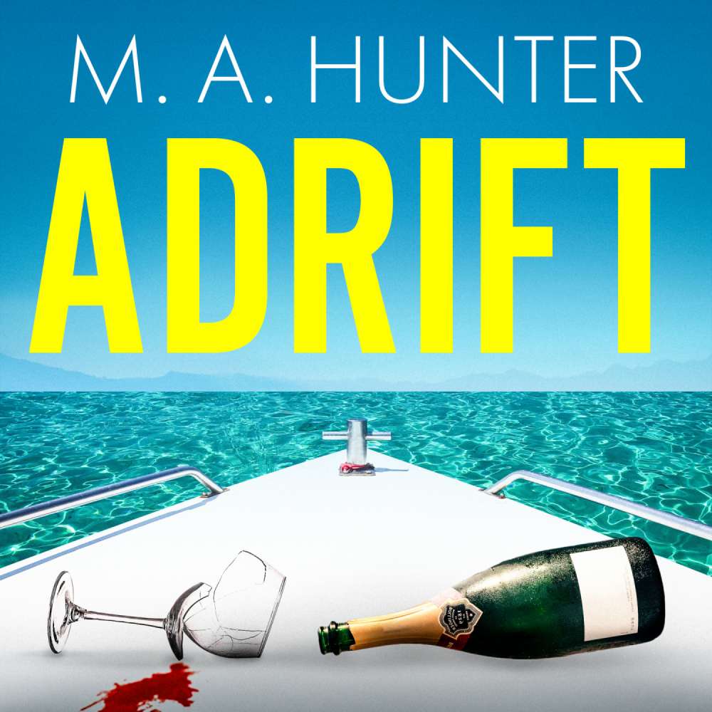 Cover von M A Hunter - Adrift - A BRAND NEW completely addictive, gripping psychological thriller from M.A. Hunter for summer 2023