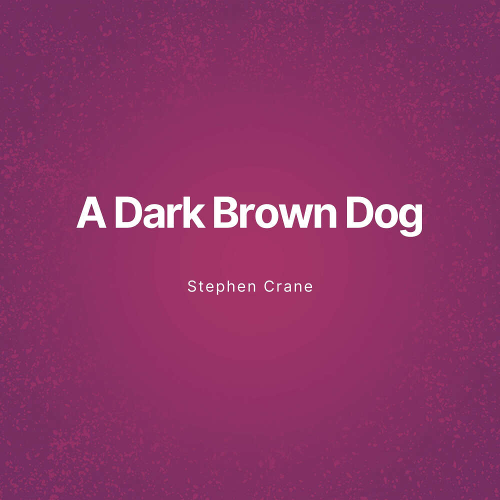 Cover von Stephen Crane - A Dark Brown Dog