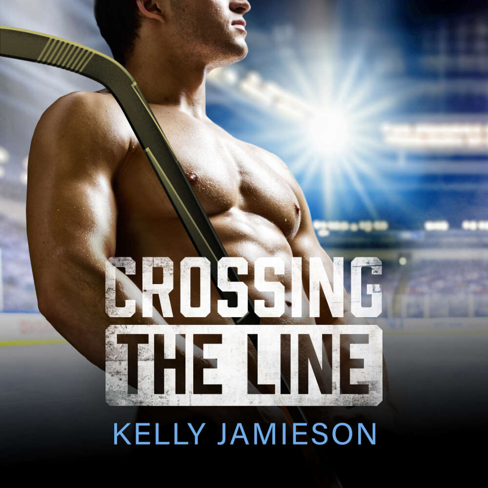 Cover von Kelly Jamieson - Crossing the Line - A BRAND NEW brother's best friend Hockey Romance for 2025