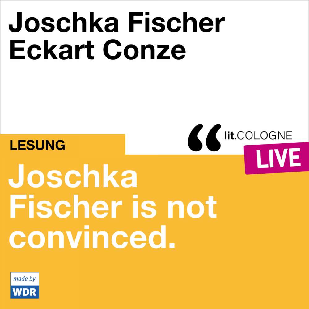 Cover von Joschka Fischer - Joschka Fischer is not convinced - lit.COLOGNE live