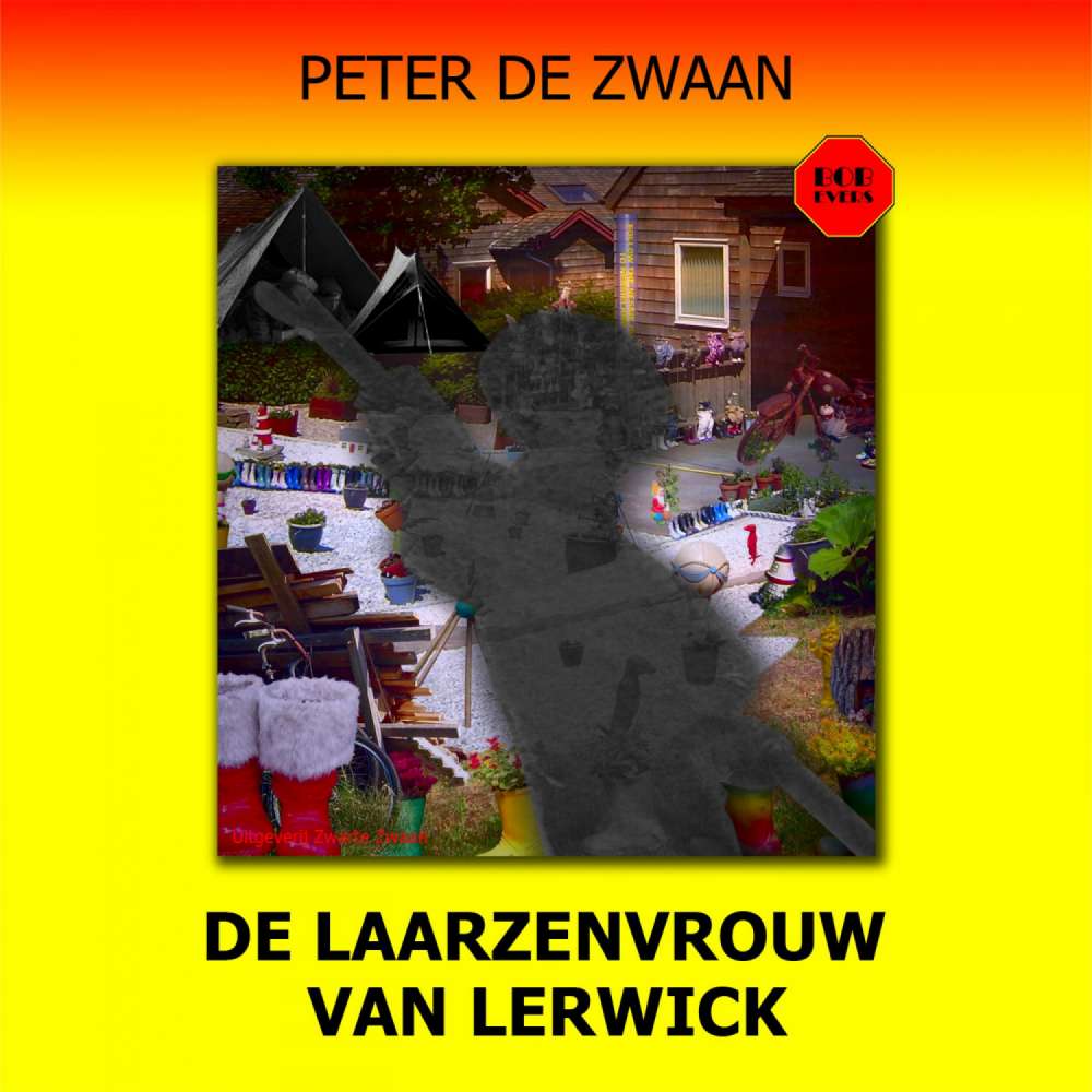 Cover von Peter de Zwaan - Bob Evers - Deel 67 - De laarzenvrouw van Lerwick