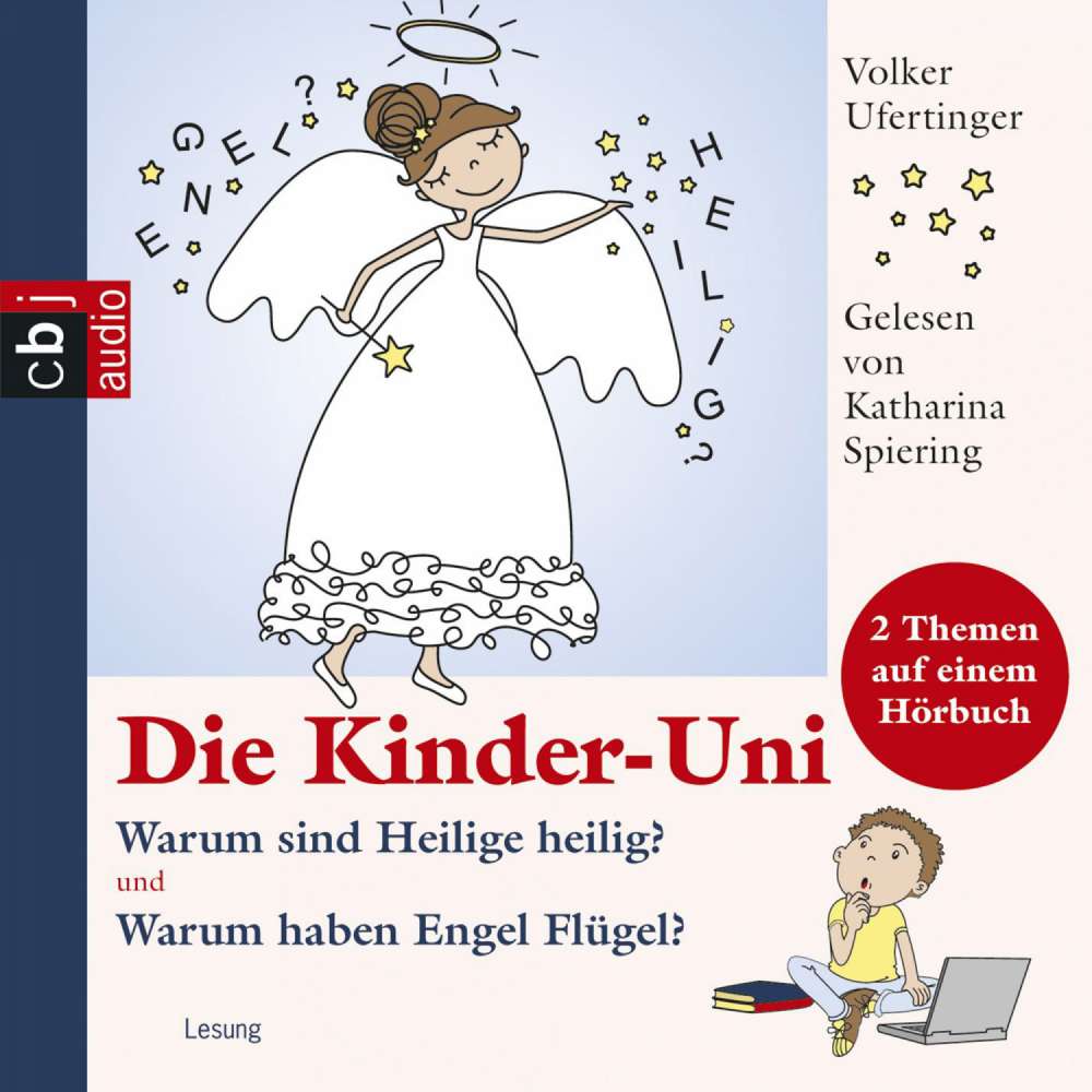 Cover von Volker Ufertinger - Die Kinder-Uni - Warum sind Heilige heilig? Warum haben Engel Flügel?