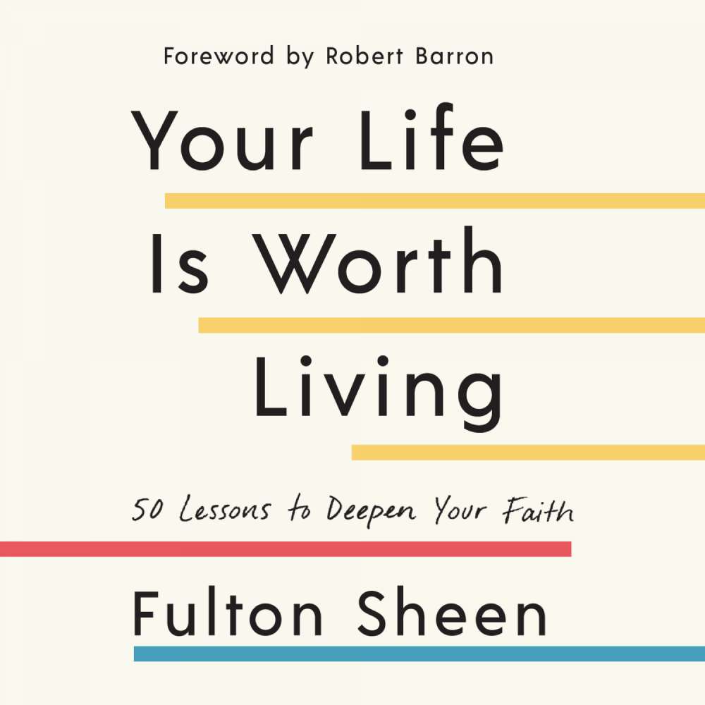 Cover von Fulton Sheen - Your Life is Worth Living - 50 Lessons to Deepen Your Faith