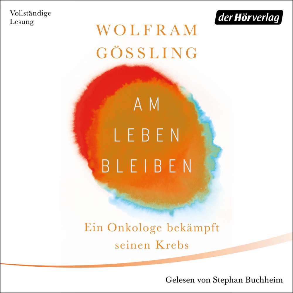 Cover von Wolfram Gössling - Am Leben bleiben - Ein Onkologe bekämpft seinen Krebs