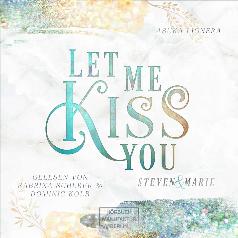 Cover von Asuka Lionera - Let Me - Steven & Marie - Band 1 - Let Me Kiss You