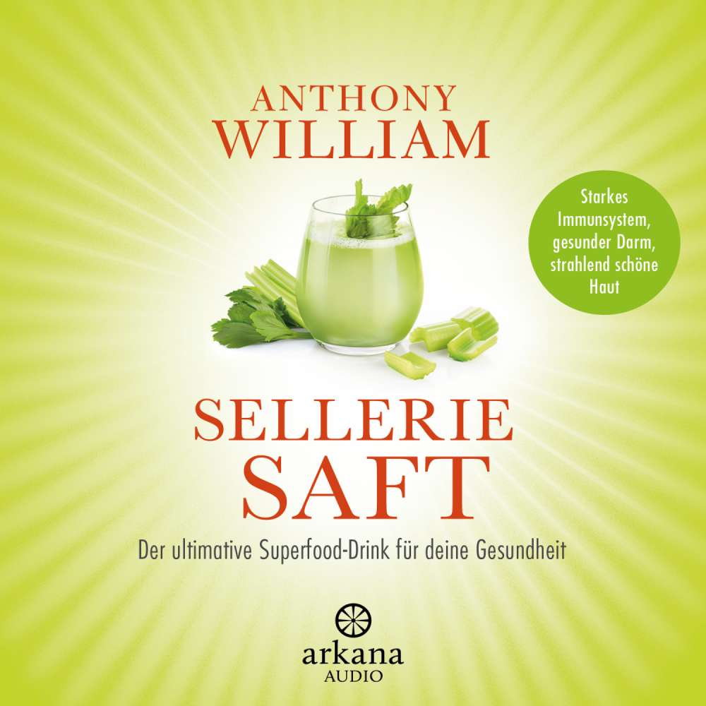 Cover von Anthony William - Selleriesaft - Der ultimative Superfood-Drink für deine Gesundheit - Starkes Immunsystem, gesunder Darm, strahlend schöne Haut