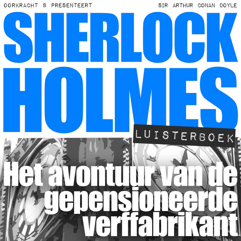 Cover von Arthur Conan Doyle - Sherlock Holmes - Deel 58 - Het avontuur van de gepensioneerde verffabrikant