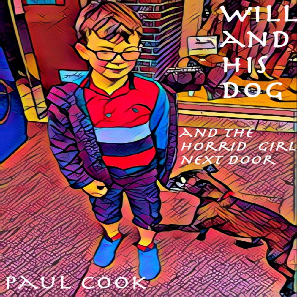 Cover von Paul Cook - Will and His Dog and the Horrid Girl Next Door