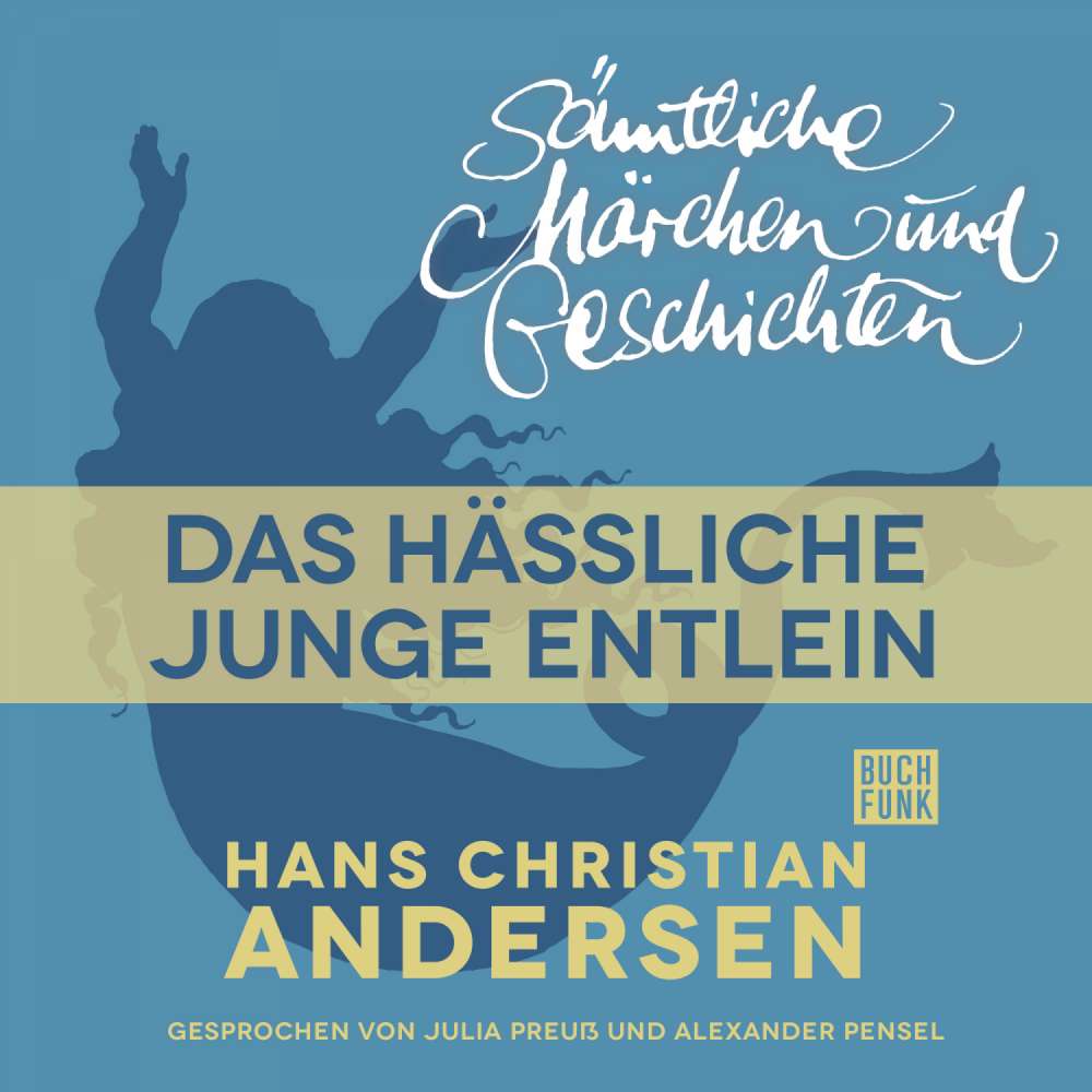 Cover von Hans Christian Andersen - H. C. Andersen: Sämtliche Märchen und Geschichten - Das hässliche junge Entlein