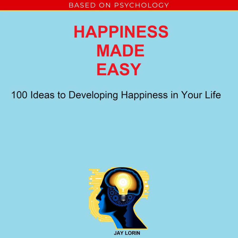 Cover von Jay Lorin - Happiness Made Easy - 100 Ideas to Developing Happiness in Your Life
