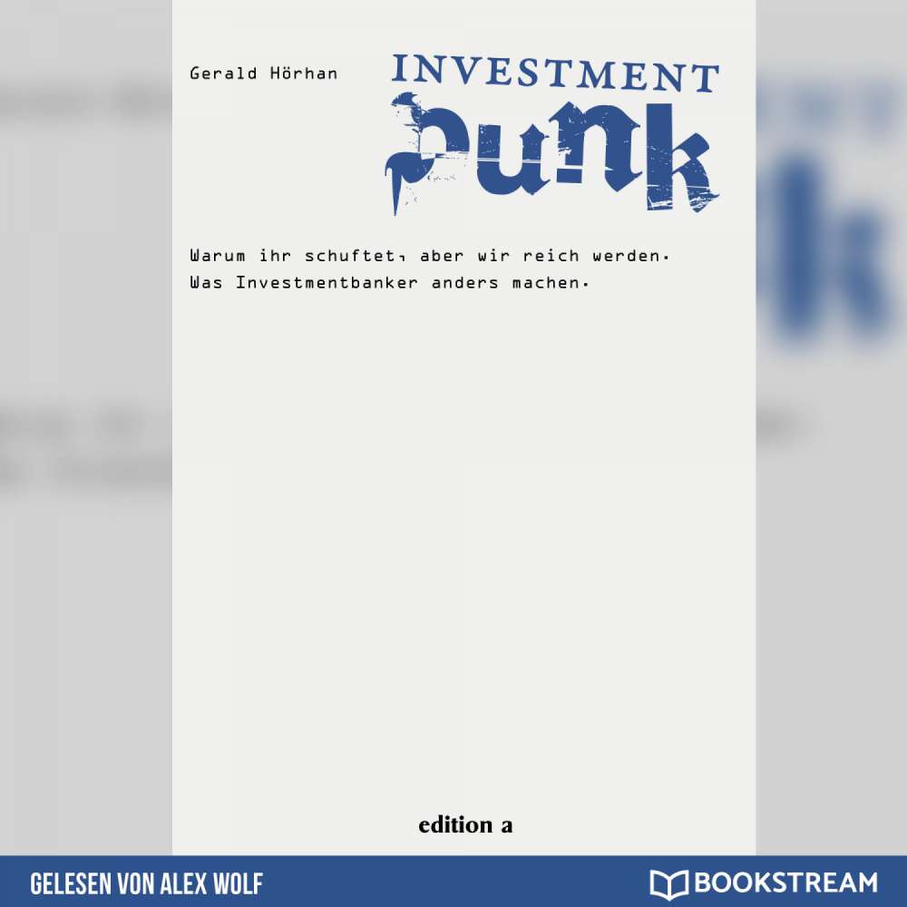 Cover von Gerald Hörhan - Investment Punk - Warum ihr schuftet und wir reich werden.