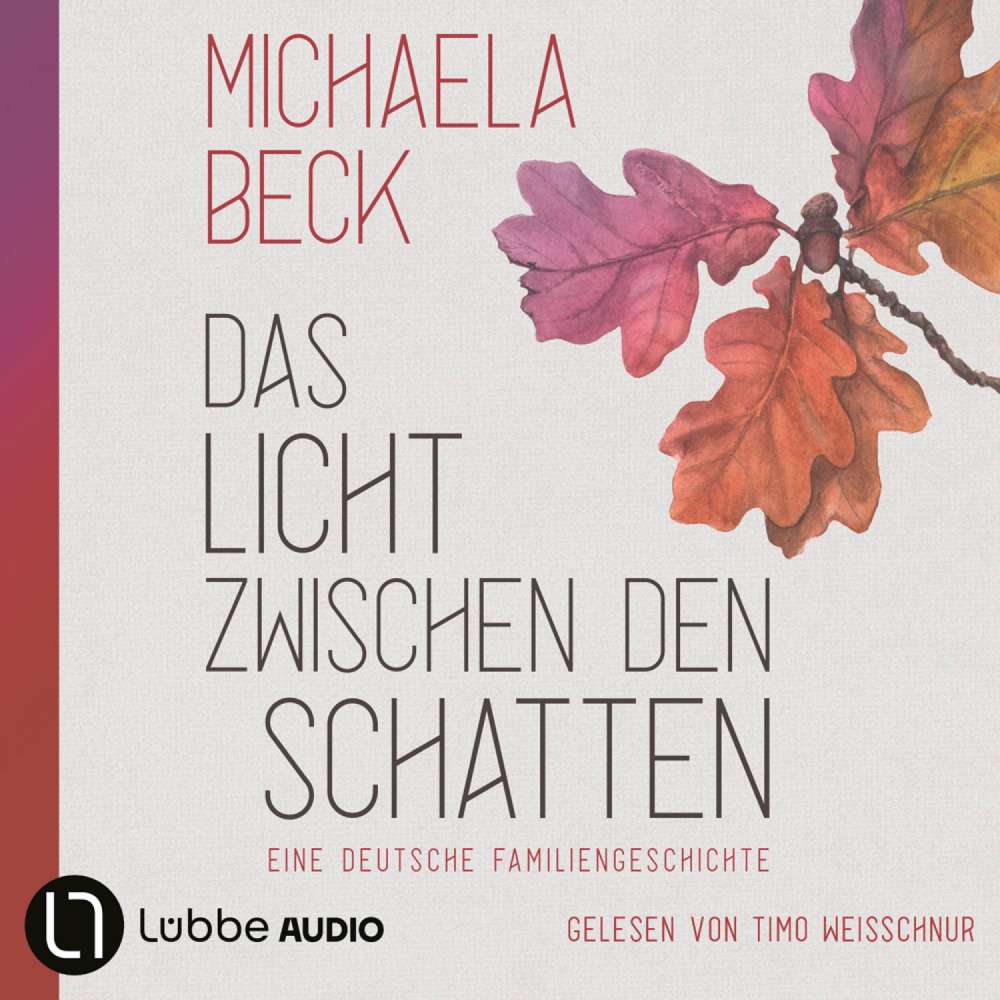Cover von Michaela Beck - Das Licht zwischen den Schatten - Eine deutsche Familiengeschichte
