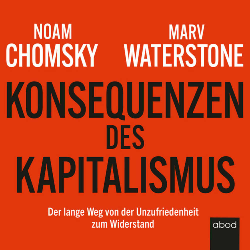 Cover von Noam Chomsky - Konsequenzen des Kapitalismus (Der lange Weg von der Unzufriedenheit zum Widerstand)