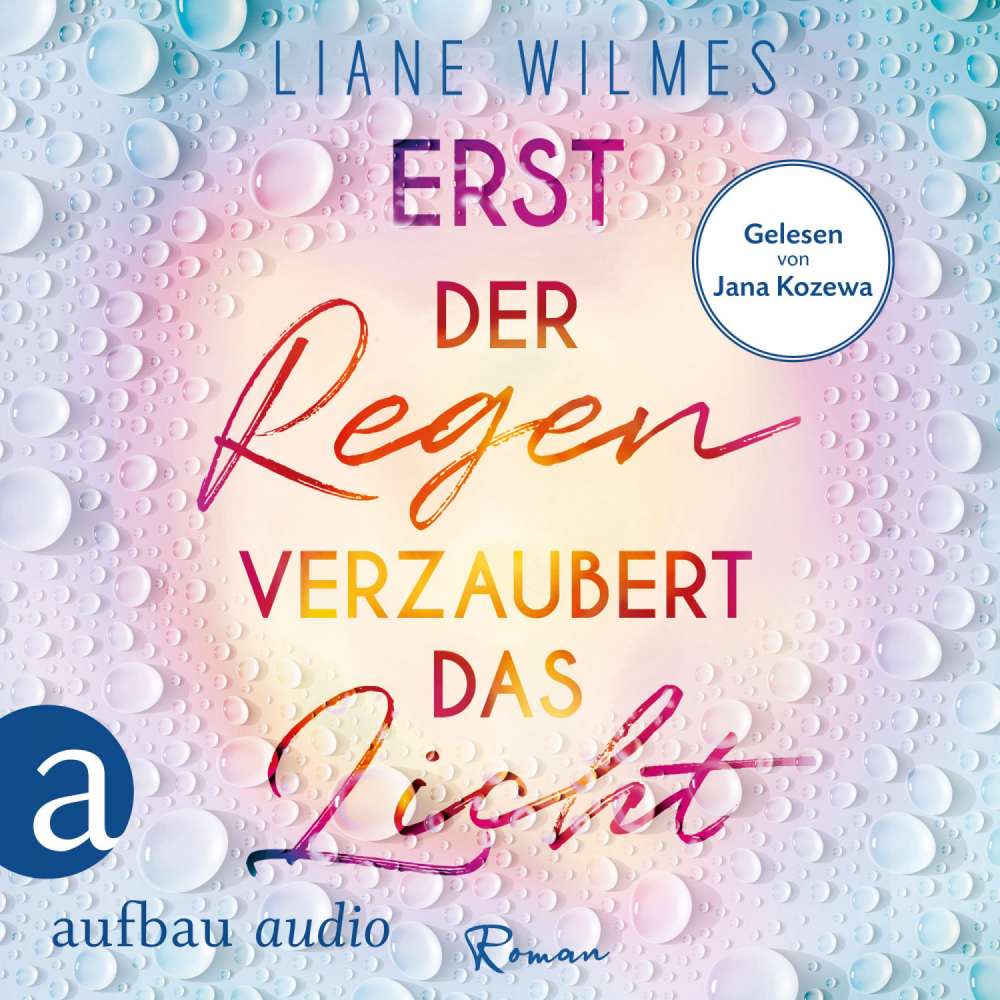 Cover von Liane Wilmes - Erst der Regen verzaubert das Licht