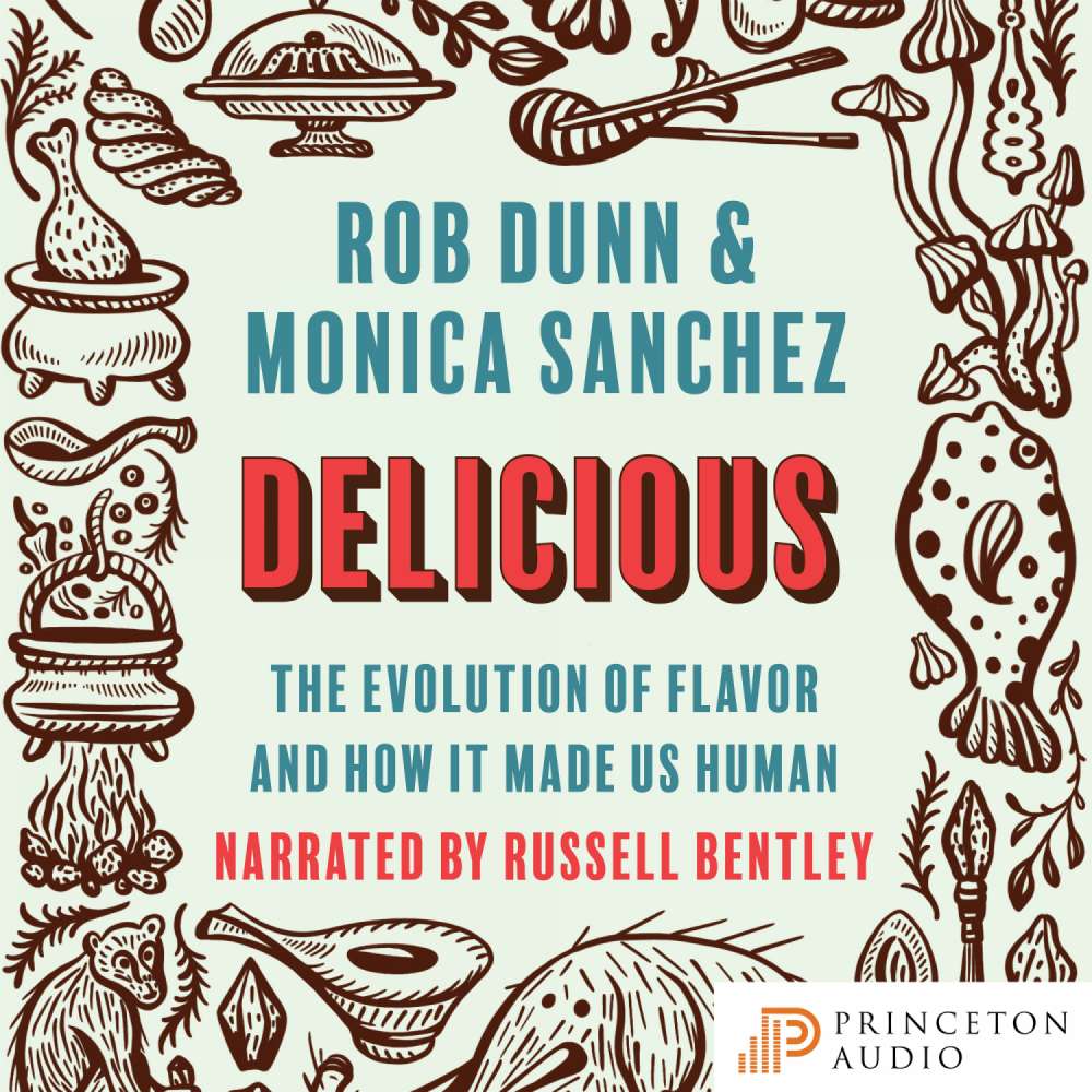 Cover von Robert Dunn - Delicious - The Evolution of Flavor and How It Made Us Human