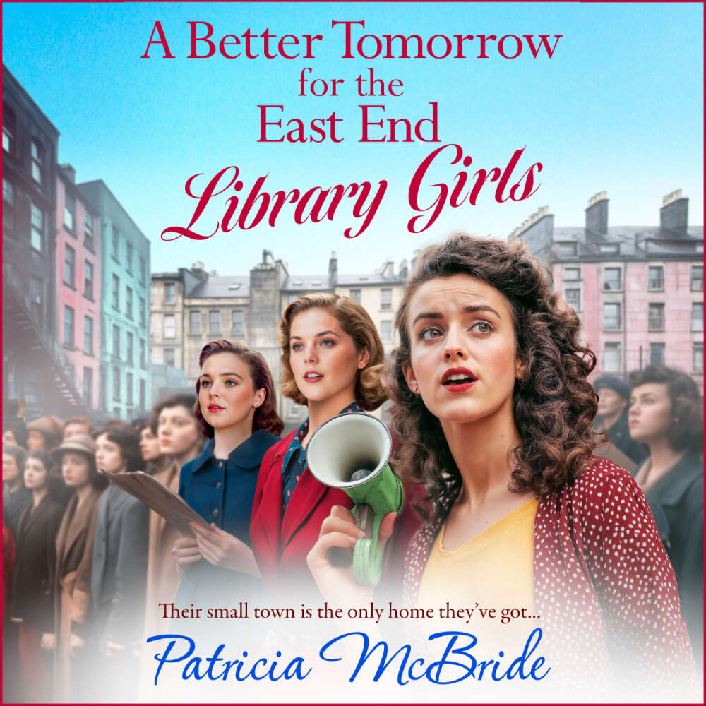 Cover von Patricia McBride - Library Girls - Their small town is the only home they've got - Book 4 - A better tomorrow for the East End Library Girls