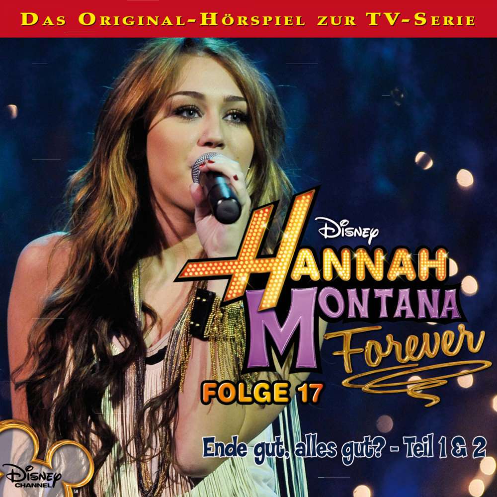 Cover von Hannah Montana Hörspiel - Folge 17 - Ende gut, alles gut? Teil 1 & 2