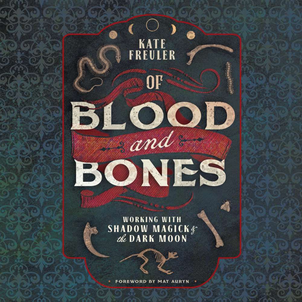 Cover von Kate Freuler - Of Blood and Bones - Working with Shadow Magick & the Dark Moon