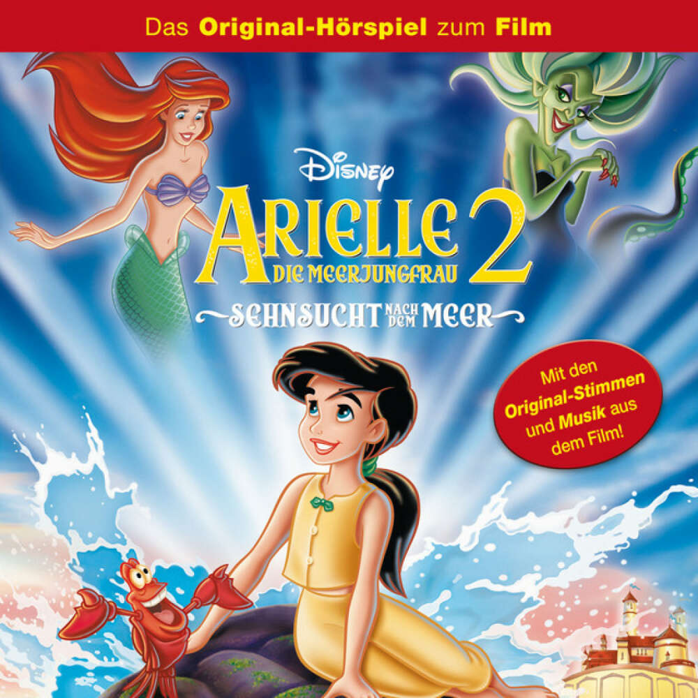 Cover von Disney - Arielle die Meerjungfrau - Arielle die Meerjungfrau 2 - Sehnsucht nach dem Meer (Das Original-Hörspiel zum Film)