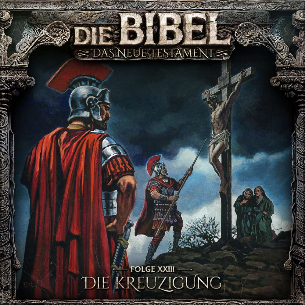 Cover von Die Bibel - Folge 23 - Die Kreuzigung