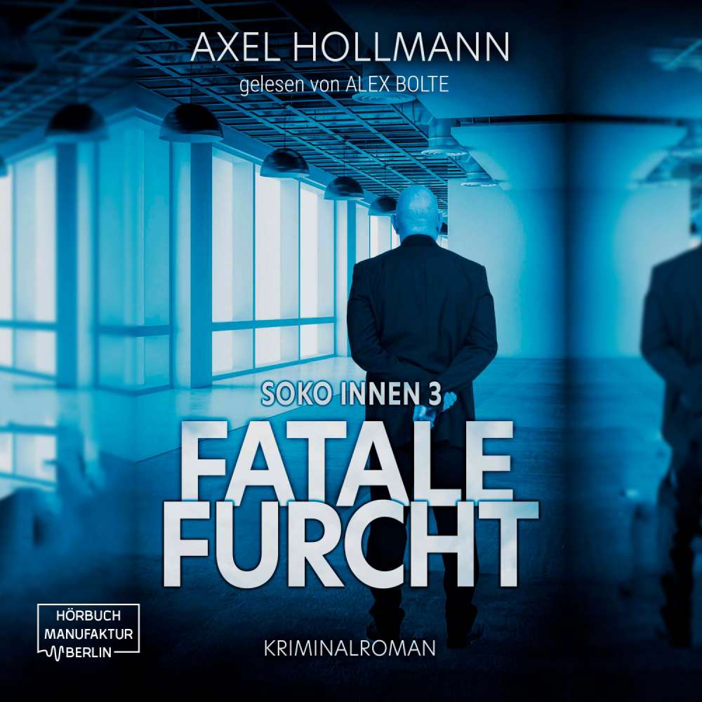 Cover von Axel Hollmann - Soko Innen - Band 3 - Fatale Furcht