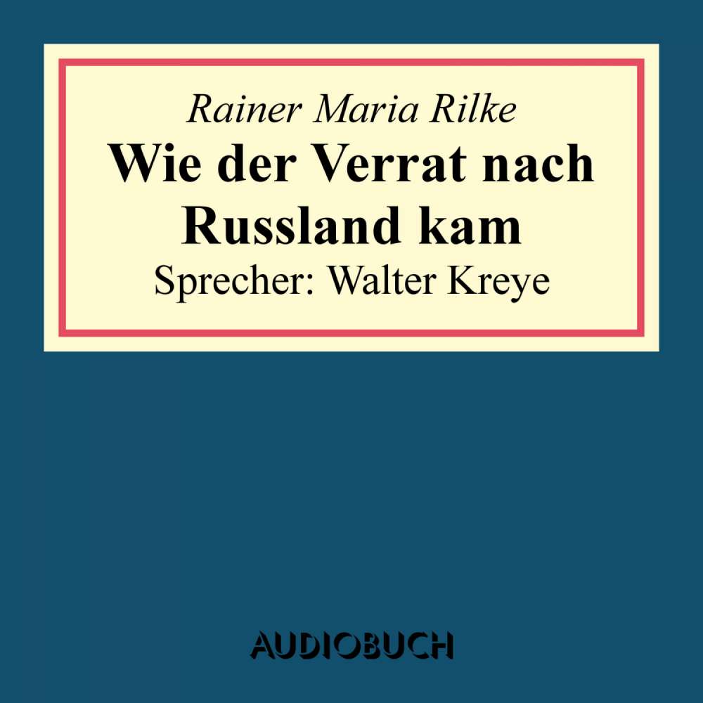 Cover von Rainer Maria Rilke - Wie der Verrat nach Russland kam