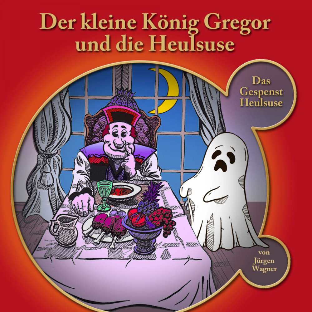 Cover von Der kleine König Gregor - Kapitel 5 - Der kleine König Gregor und die Heulsuse