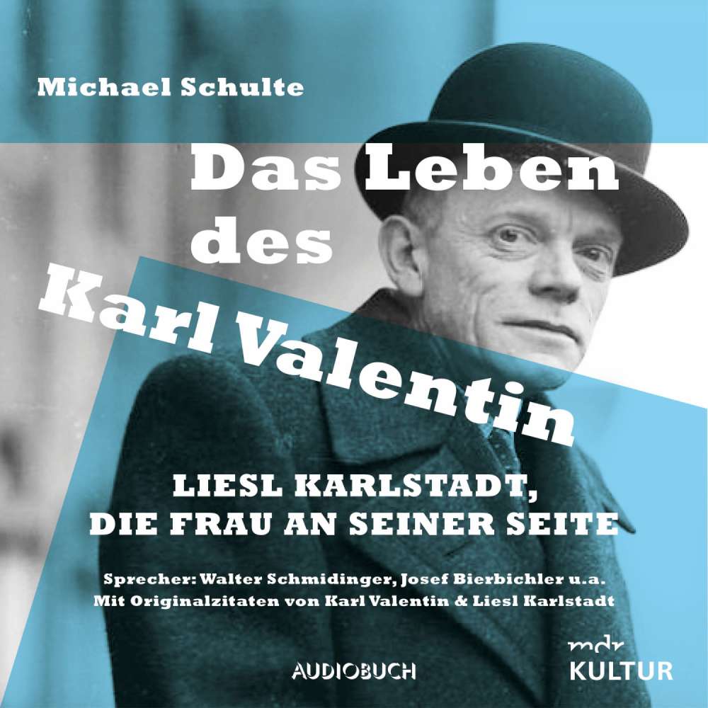 Cover von Michael Schulte - Das Leben des Karl Valentin - Liesl Karlstadt, die Frau an seiner Seite