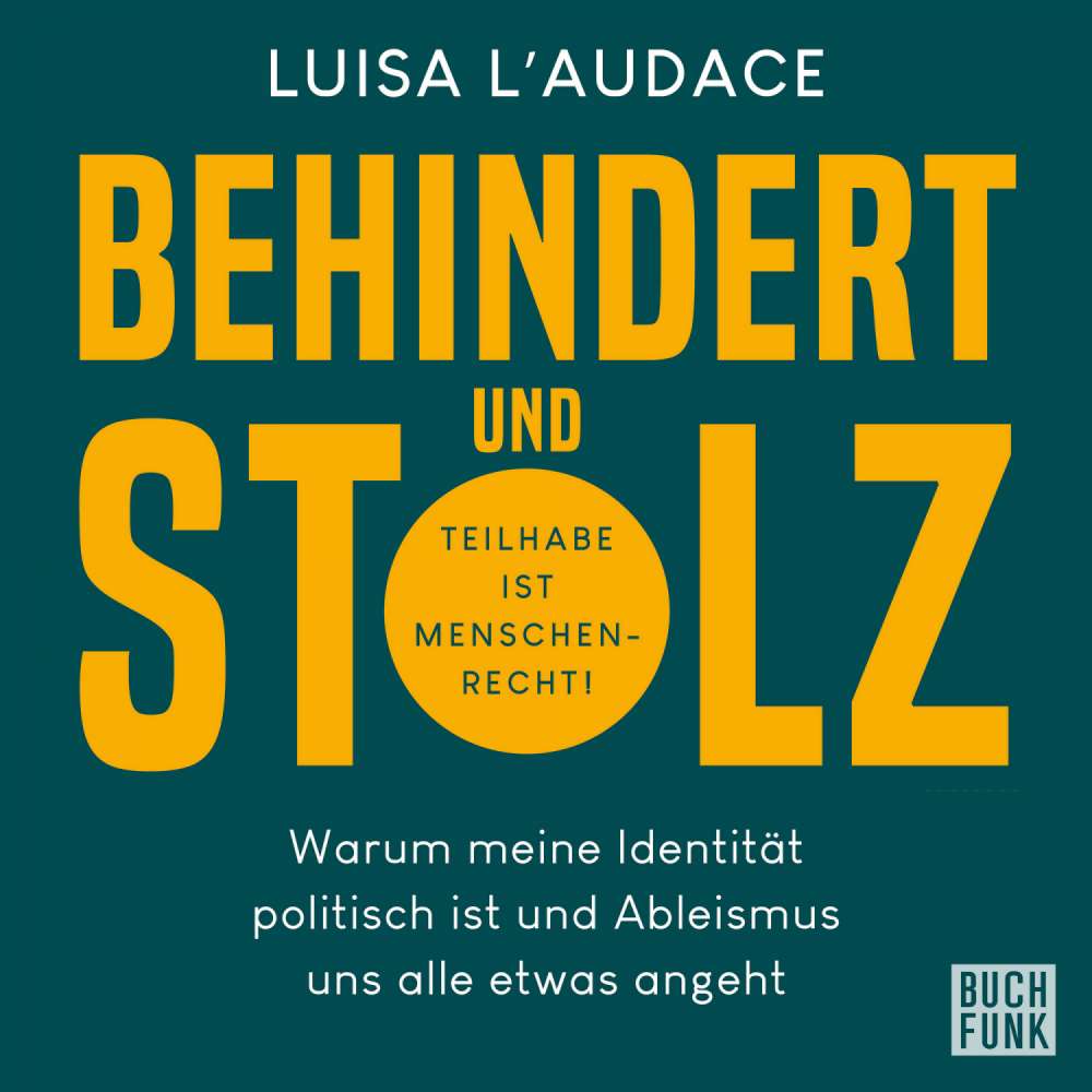 Cover von Luisa L'Audace - Behindert und stolz - Warum meine Identität politisch ist und Ableismus und alle etwas angeht