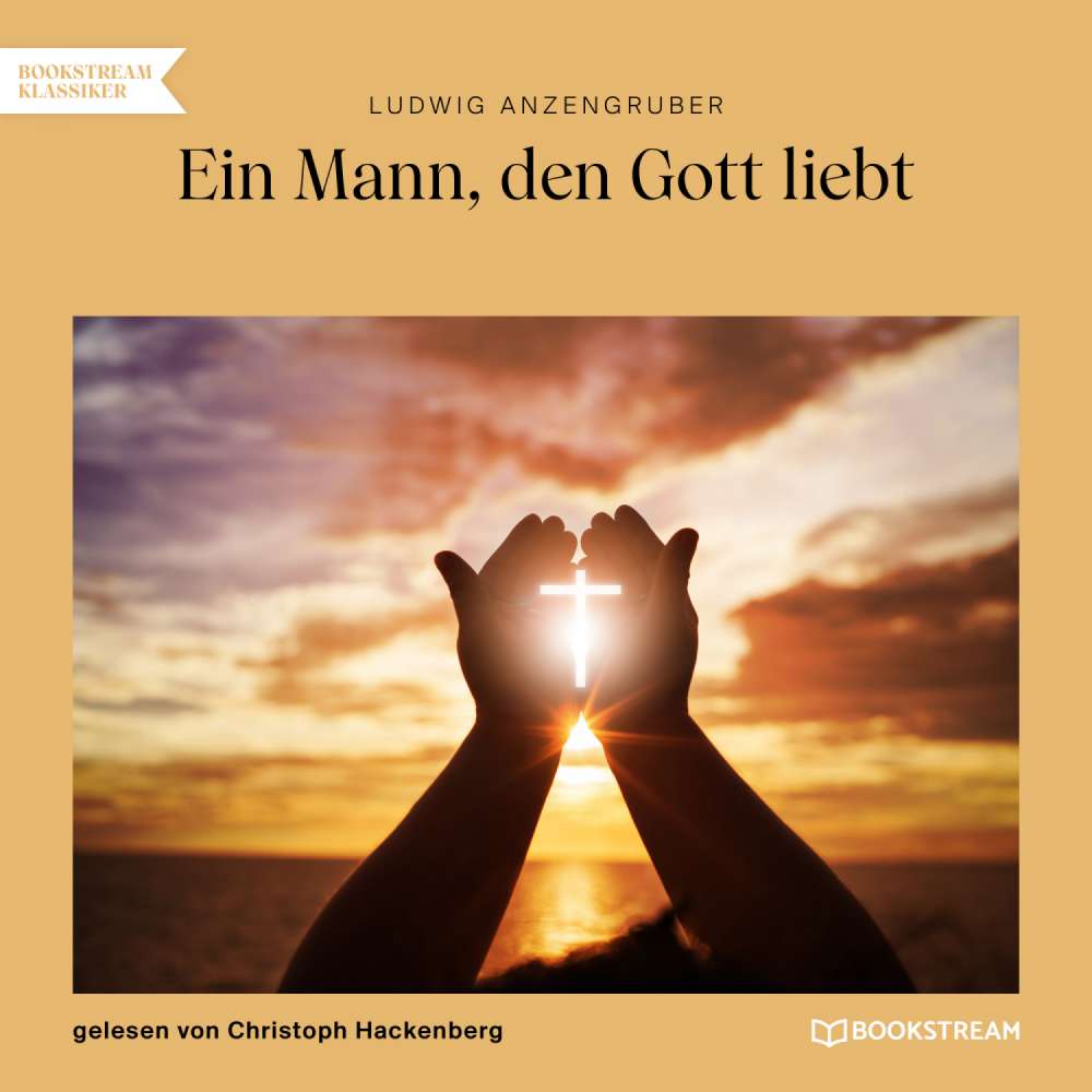 Cover von Ludwig Anzengruber - Ein Mann, den Gott liebt